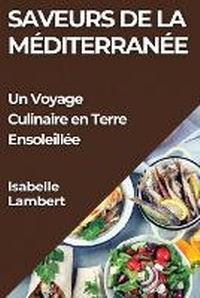 Abbildung von: Saveurs de la Mediterranee - Isabelle Lambert