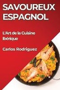 Cover: Savoureux Espagnol - Carlos Rodriguez