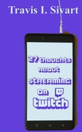Cover: 27 Thoughts About Streaming on Twitch - Talk of the Tavern Publishing Group