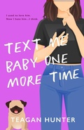 Cover: Text Me Baby One More Time (Special Edition) - Teagan Hunter