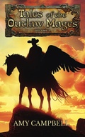 Cover: Tales of the Outlaw Mages Volume 1 (Tales of the Outlaw Mages Sets, #1) - Amy Campbell