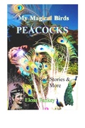 Cover: My Magical Birds - Peacocks. Real Stories and More - Elena Pankey