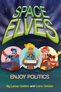 Cover: Space Elves Enjoy Politics - Lamar Golden