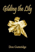 Cover: Gilding the Lily - Wet Ink Books