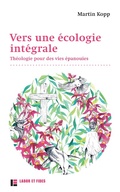 Cover: Vers une &eacute;cologie int&eacute;grale - Labor Et Fides