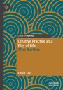 Cover: Creative Practice as a Way of Life - Palgrave Macmillan