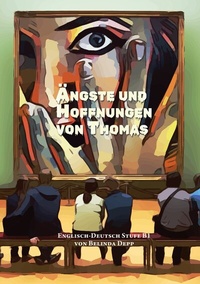 Abbildung von: Lerne Englisch mit dem Buch Ängste und Hoffnungen von Thomas - tredition