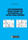 Cover: 1200 Barr&eacute;griffe selbst bilden f&uuml;r Gitarristen, die Noten lesen k&ouml;nnen - tredition
