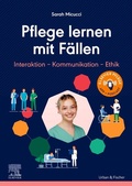 Cover: Pflege lernen mit F&auml;llen, Interaktion - Kommunikation - Ethik - Urban & Fischer