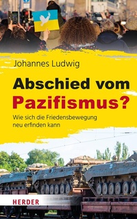 Abbildung von: Abschied vom Pazifismus? - Verlag Herder