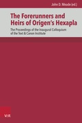 Cover: The Forerunners and Heirs of Origen's Hexapla - Vandenhoeck & Ruprecht