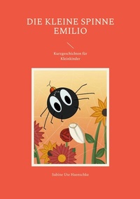 Abbildung von: Die kleine Spinne Emilio - Books on Demand