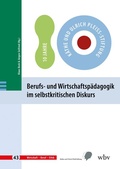 Cover: Berufs- und Wirtschaftsp&auml;dagogik im selbstkritischen Diskurs - wbv Media