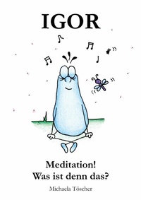Abbildung von: Meditation! Was ist denn das? - tolino media