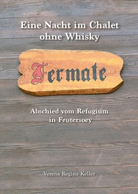 Abbildung von: Eine Nacht im Chalet Fermate ohne Whisky - Müller Medien AG