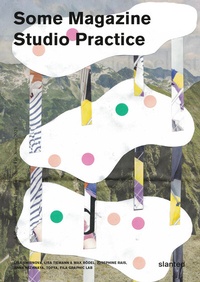 Abbildung von: Some Magazine #18 - Studio Practice - Slanted Publishers UG (haftungsbeschränkt)