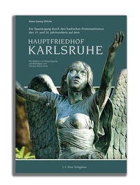 Abbildung von: Ein Spaziergang durch den badischen Protestantismus des 19. und 20. Jahrhunderts auf dem Hauptfriedhof Karlsruhe - J. S. Klotz Verlagshaus