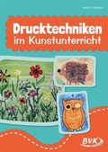 Cover: Drucktechniken im Kunstunterricht - BVK Buch Verlag Kempen