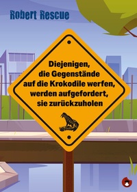 Abbildung von: Diejenigen, die Gegenstände auf die Krokodile werfen, werden aufgefordert, sie zurückzuholen - Periplaneta