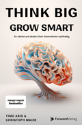 Cover: Think Big, Grow Smart - ForwardVerlag