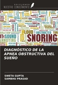 Cover: DIAGN&Oacute;STICO DE LA APNEA OBSTRUCTIVA DEL SUE&Ntilde;O - Ediciones Nuestro Conocimiento