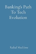 Cover: Banking's Path To Tech Evolution - Unknown