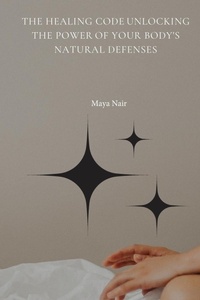 Abbildung von: The Healing Code Unlocking the Power of Your Body's Natural Defenses - KITAB WRITING PUBLICATION