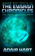Cover: The Evaran Chronicles Box Set: Books 13-15 - Adair Hart