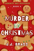 Cover: Murder by Christmas (Serenity Bay Mysteries, #4) - Rainbow Crush