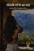 Cover: Think of it as my Pretty Little Thoughts of You - poetry head press