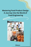 Cover: Mastering Food Product Design A Journey into the World of Food Engineering - Self