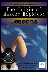 Enlarge image Cover: The Origin of Master Hopkick - Whistlekick, LLC