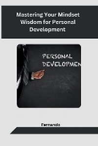 Enlarge image Cover: Mastering Your Mindset Wisdom for Personal Development - Independent
