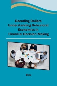 Enlarge image Cover: Decoding Dollars Understanding Behavioral Economics in Financial Decision-Making - sunshine