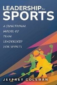 Enlarge image Cover: A Functional Model of Team Leadership for Sports - Tiwari