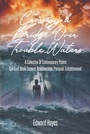 Cover: Crossing a Bridge Over Trouble Waters - Christian Faith Publishing, Inc.