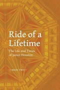 Cover: RIDE OF A LIFETIME The Life and Times of James Houston. Book Two - www.katefrancisdesign.com