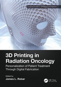 Abbildung von: 3D Printing in Radiation Oncology - CRC Press