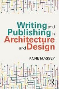 Enlarge image Cover: Writing and Publishing in Architecture and Design - Routledge