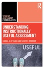 Cover: Understanding Instructionally Useful Assessment - Routledge