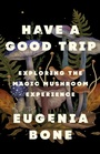 Cover: Have a Good Trip - Flatiron Books
