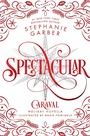 Cover: Spectacular - Flatiron Books