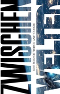 Cover: Zwischen-Welten - BoD - Books on Demand