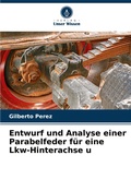 Cover: Entwurf und Analyse einer Parabelfeder fuer eine Lkw-Hinterachse u - Verlag Unser Wissen