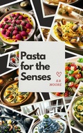 Cover: Pasta for the Senses - S.R. Moore