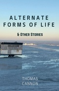 Cover: Alternate Forms of Life & Other Stories - Thomas Cannon