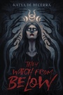 Cover: They Watch From Below - Page Street YA