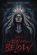 Cover: They Watch From Below - Page Street Publishing Co.
