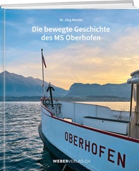 Abbildung von: Die bewegte Geschichte des MS Oberhofen - Weber Verlag AG