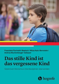 Abbildung von: Das stille Kind ist das vergessene Kind - Hogrefe
